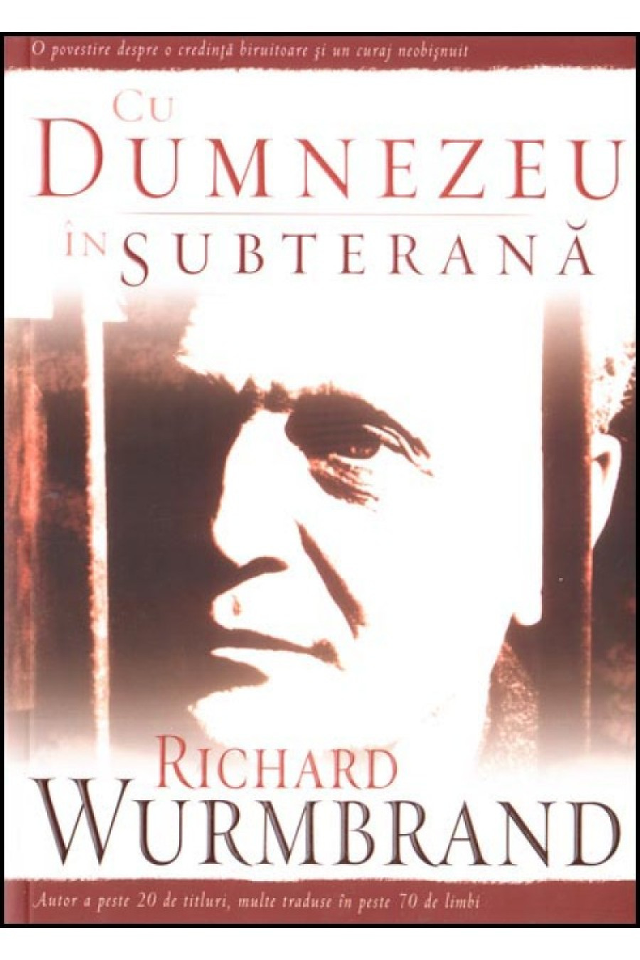 Cu Dumnezeu în subterană - Richard Wurmbrand
